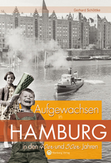 Aufgewachsen in Hamburg in den 40er & 50er Jahren - Gerhard Schöttke