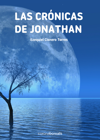 Las crónicas de Jonathan - Ezequiel Cisnero Torres