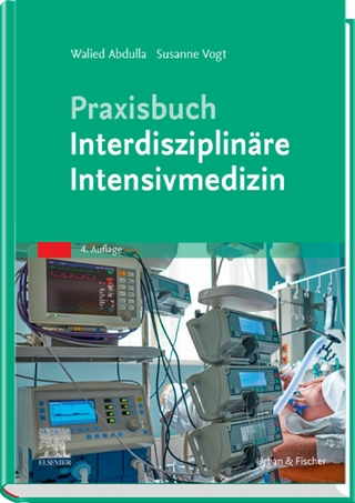 Praxisbuch Interdisziplinäre Intensivmedizin - Walied Abdulla; Susanne Vogt