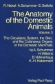 The Anatomy of the Domestic Animals / Volume 3: The Circulator Systems, the Skin and the Cutaneous of the Domestic Ma - Bernd Vollmerhaus; Helmut Wilkens; Ulrich Johann Karl Schummer