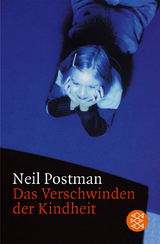 Das Verschwinden der Kindheit - Neil Postman