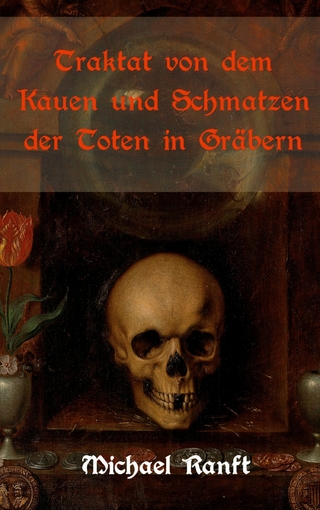 Traktat von dem Kauen und Schmatzen der Toten in Gräbern - Michael Ranft; Nicolaus Equiamicus
