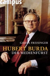 Hubert Burda - Der Medienfürst - Gisela Freisinger