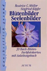 Blütenbilder - Seelenbilder - Beatrice C Müller, Siegfried Köpfer