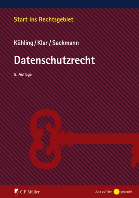 Datenschutzrecht - Jürgen Kühling, Manuel Klar, Florian Sackmann
