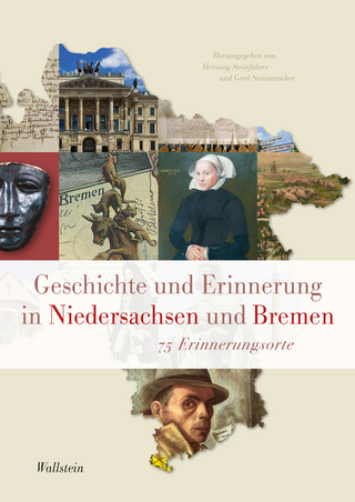 Geschichte und Erinnerung in Niedersachsen und Bremen - Henning Steinführer; Gerd Steinwascher