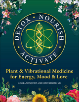 Detox - Nourish - Activate -  Dr. Lulu Shimek,  Adora Winquist