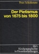 Kirchengeschichte in Einzeldarstellungen, 36 Bde., Bd.3/1, Der Pietismus von 1675 bis 1800 (Kirchengeschichte in Einzeldarstellungen / Neuzeit)