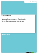 Datenschutzkonzepte für digitale Bewerbermanagementsysteme -  Ramona Schiff