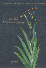Das botanische Schauspiel - Anita Albus