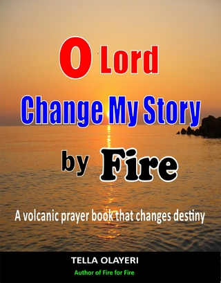 O Lord Change My Story By Fire - Tella Olayeri