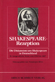 Shakespeare-Rezeption: II. Ausgewählte Texte von 1793 ? 1827 Mit einer Einführung, Anmerkungen und bibliographischen Hinweisen: Die Diskussion um ... Die Diskussion um Shakespeare in Deutschland)
