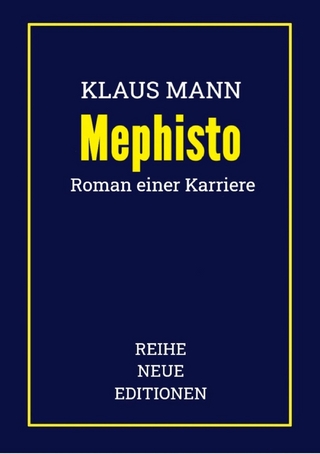 Klaus Mann: Mephisto - Reihe Neue Editionen; Klaus Mann
