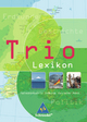 Trio Atlas für Erdkunde, Geschichte und Politik - Ausgabe 2006: Lexikon: Ausgabe 2006 Lexikon / Lexikon