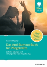 Das Anti-Burnout-Buch für Pflegekräfte -  Jennifer Melcher