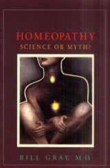 Homeopathy - Science or Myth? - Gray, Bill