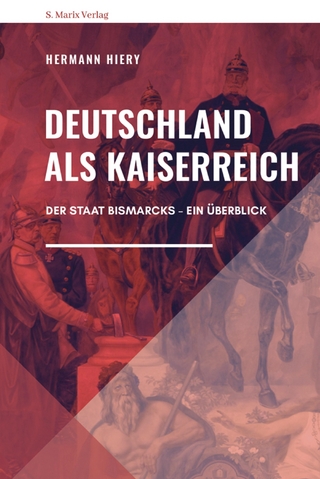 Deutschland als Kaiserreich - Hermann Hiery