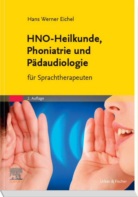 HNO-Heilkunde, Phoniatrie und Pädaudiologie -  Hans Werner Eichel