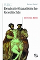 WBG Deutsch-Französische Geschichte: WBG Deutsch-Französische Geschichte, Bd.3 : Deutschland und Frankreich im Zeichen der habsburgischen Universalmonarchie 1500-1648: Bd II