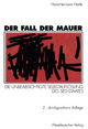 Der Fall der Mauer: Die unbeabsichtigte SelbstauflÃ¶sung des SED-Staates Hans-Hermann Hertle Author