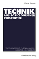 Technik aus soziologischer Perspektive, Bd.1, Forschungsstand, Theorieansätze, Fallbeispiele: Forschungsstand · Theorieansätze · Fallbeispiele. Ein Überblick