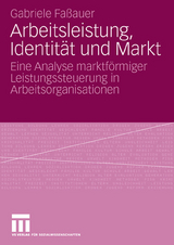 Arbeitsleistung, Identität und Markt - Gabriele Faßauer