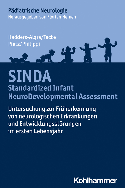 SINDA - Standardized Infant NeuroDevelopmental Assessment - Mijna Hadders-Algra, Uta Tacke, Joachim Pietz, Heike Philippi