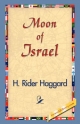Moon of Israel - Sir H Rider Haggard;  1st World Publishing;  1stworld