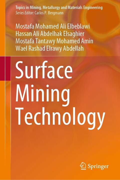 Surface Mining Technology -  Wael Rashad Elrawy Abdellah,  Mostafa Tantawy Mohamed Amin,  Mostafa Mohamed Ali Elbeblawi,  Hassan Ali Abdelhak Elsaghier