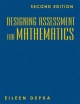 Designing Assessment for Mathematics - Eileen M. Depka
