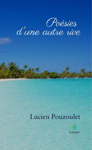 Poésies d'une autre rive - Lucien Pouzoulet