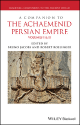 Companion to the Achaemenid Persian Empire - 