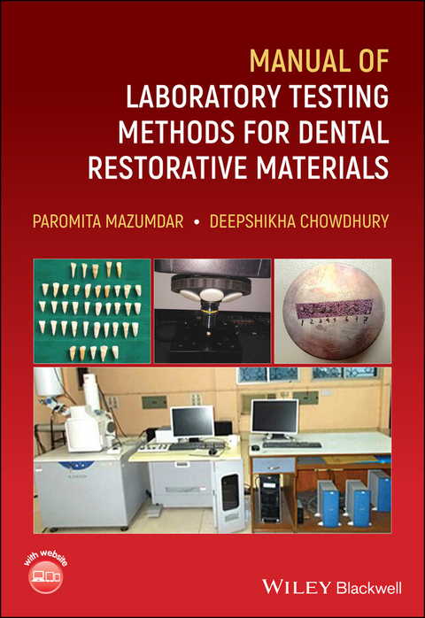 Manual of Laboratory Testing Methods for Dental Restorative Materials - Paromita Mazumdar, Deepshikha Chowdhury