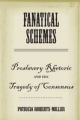Fanatical Schemes - Patricia Roberts-Miller