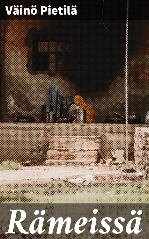 R&auml;meiss&auml; - V&auml;in&ouml; Pietil&auml;