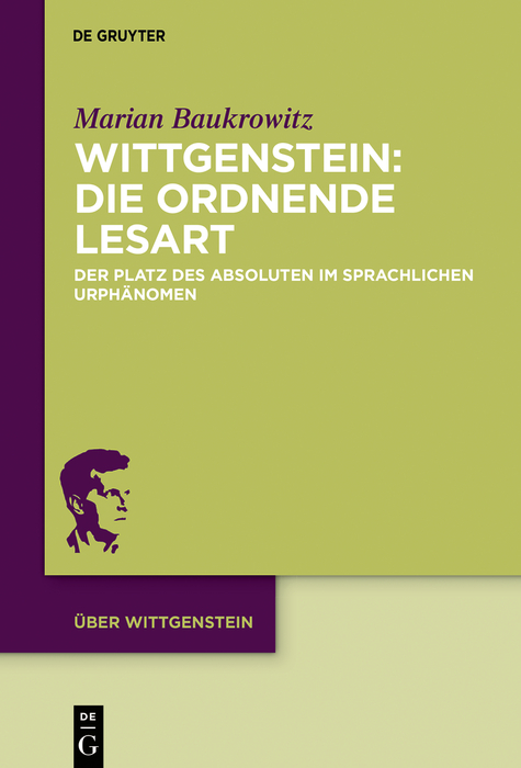 Wittgenstein: Die ordnende Lesart -  Marian Baukrowitz