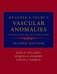 Mulliken and Young''s Vascular Anomalies: Hemangiomas and Malformations