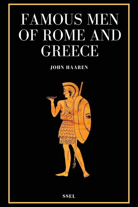 Famous Men of Rome and Greece - John Haaren