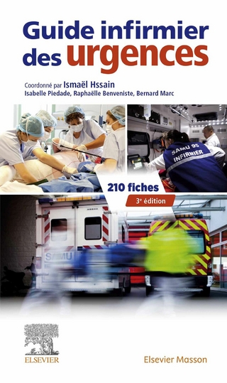 Guide infirmier des urgences - Raphaelle Benveniste; Ismael Hssain; Bernard Marc; Patrick Miroux; Dominique Pateron; Isabelle Piedade