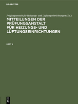 Mitteilungen der Prüfungsanstalt für Heizungs- und Lüftungseinrichtungen. Heft 4 - 