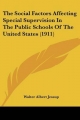 Social Factors Affecting Special Supervision in the Public Schools of the United States (1911) - Walter Albert Jessup