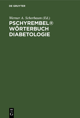 Pschyrembel® Wörterbuch Diabetologie - Werner A. Scherbaum