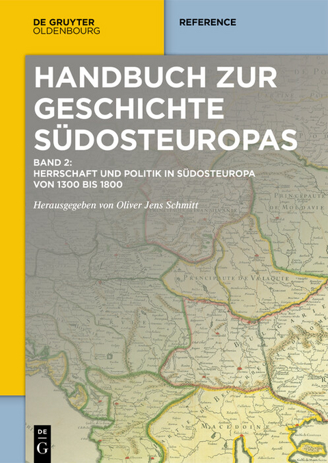 Herrschaft und Politik in Südosteuropa von 1300 bis 1800 - 