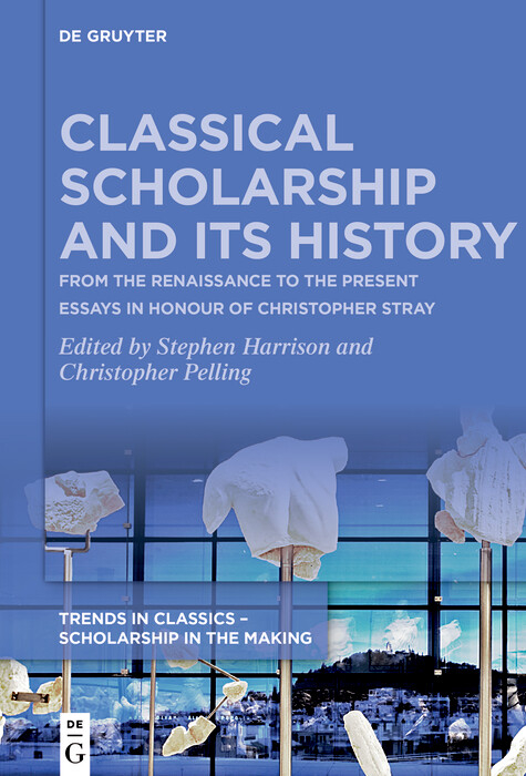 Classical Scholarship and Its History - 