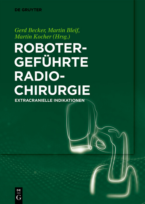 Robotergeführte Radiochirurgie - 