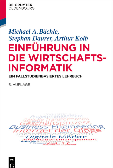 Einführung in die Wirtschaftsinformatik -  Michael A. Bächle,  Stephan Daurer,  Arthur Kolb