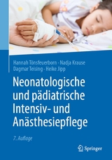 Neonatologische und pädiatrische Intensiv- und Anästhesiepflege - Hannah Tönsfeuerborn, Nadja Krause, Dagmar Teising, Heike Jipp