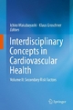 Interdisciplinary Concepts in Cardiovascular Health: Volume II: Secondary Risk Factors Ichiro Wakabayashi Editor