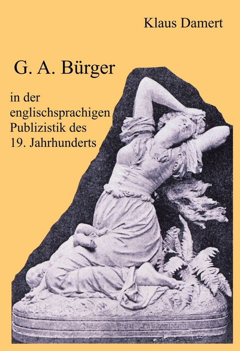 G. A. Bürger in der englischsprachigen Publizistik des 19. Jahrhunderts -  Klaus Damert
