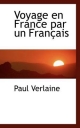 Voyage En France Par Un Francais - Paul Verlaine